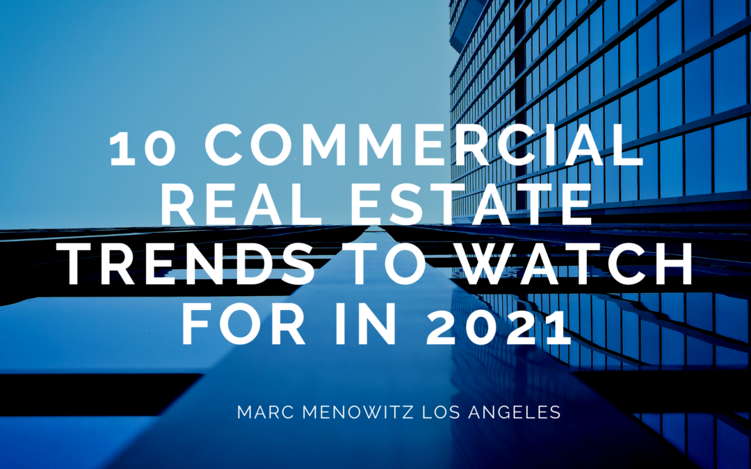 10 Commercial Real Estate Trends To Watch For in 2021