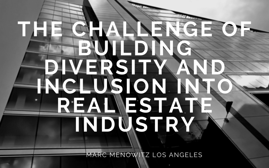 The Challenge of Building Diversity and Inclusion into Real Estate Industry
